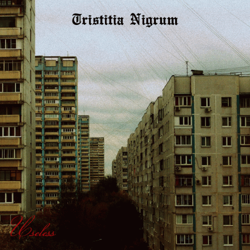 Tristitia Nigrum : Useless